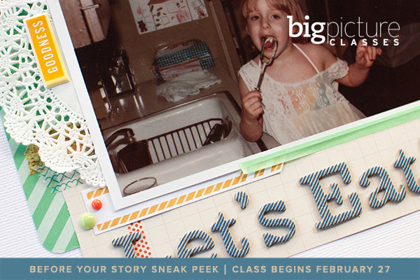 Sneak peek of Before Your Story, an album workshop with Jennifer Wilson at Big Picture Classes