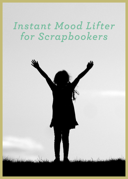 The Simple Trick I Use to Get in the Mood to Scrapbook