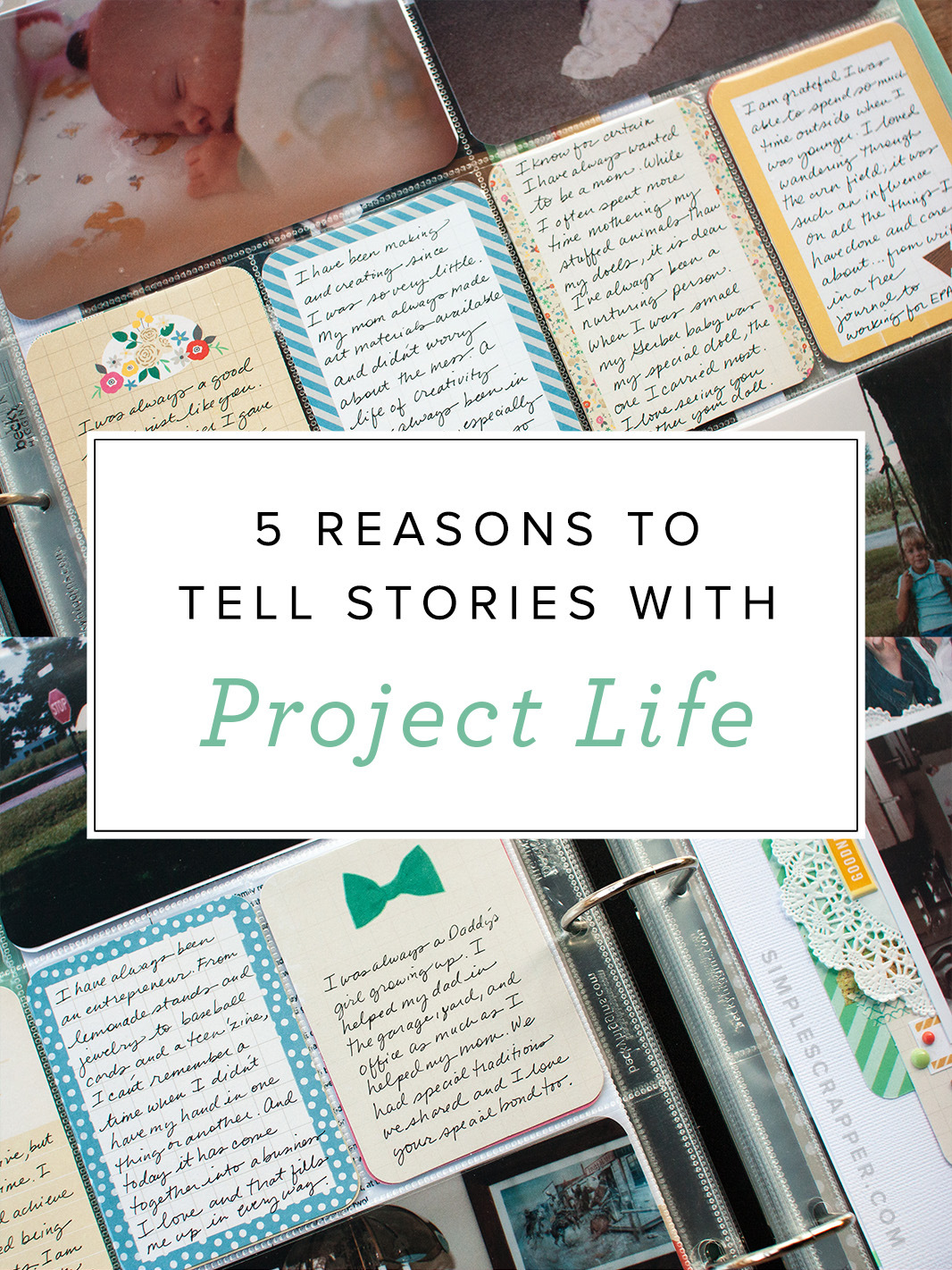 5 Reasons to Tell Stories with Project Life