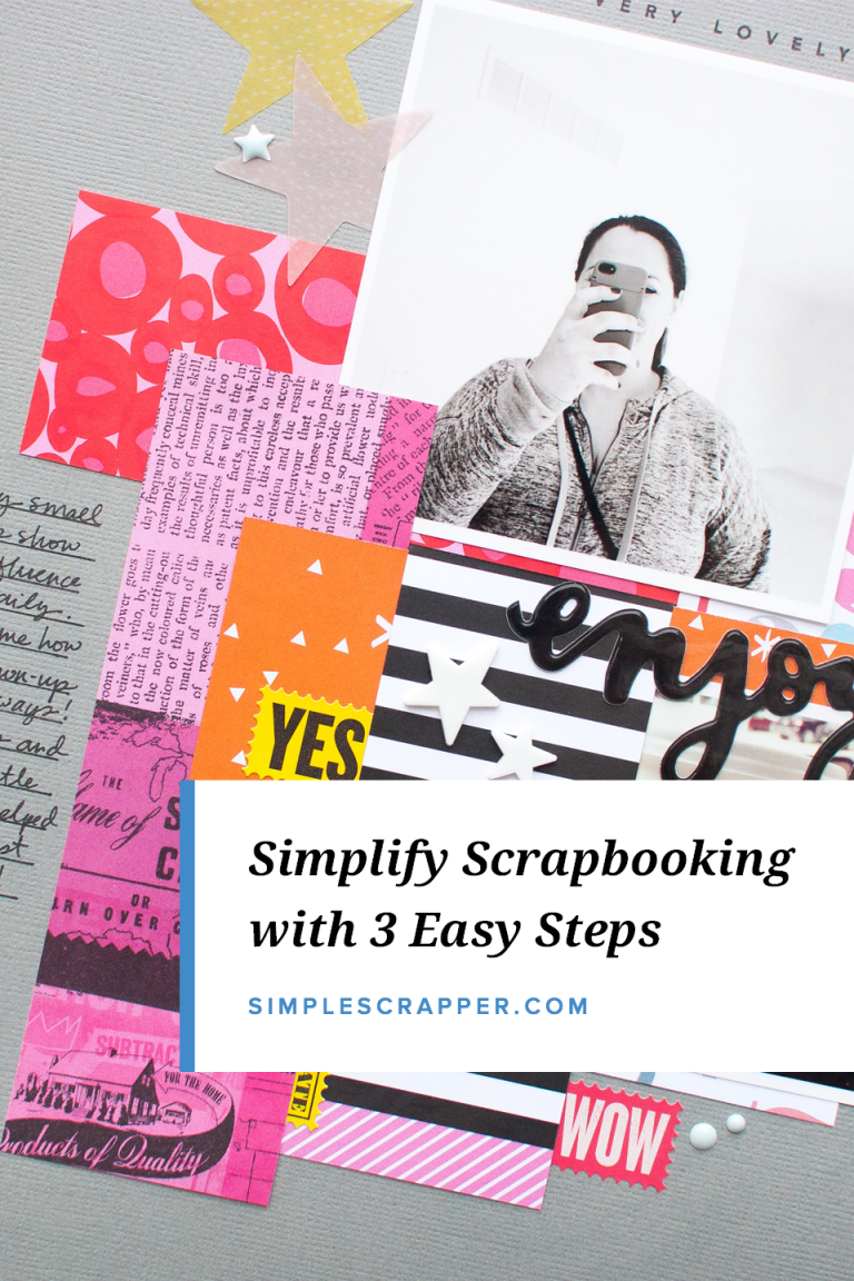 3 Simple Steps to Purposeful, Productive Scrapbooking Simple Scrapper