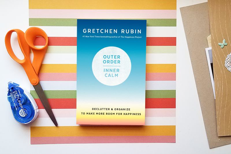 Outer Order, Inner Calm by Gretchen Rubin