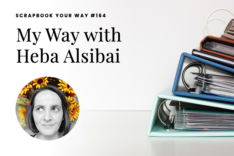SYW164 – My Way with Heba Alsibai