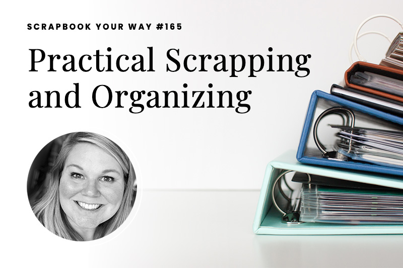 SYW165 – Practical Scrapping and Organizing