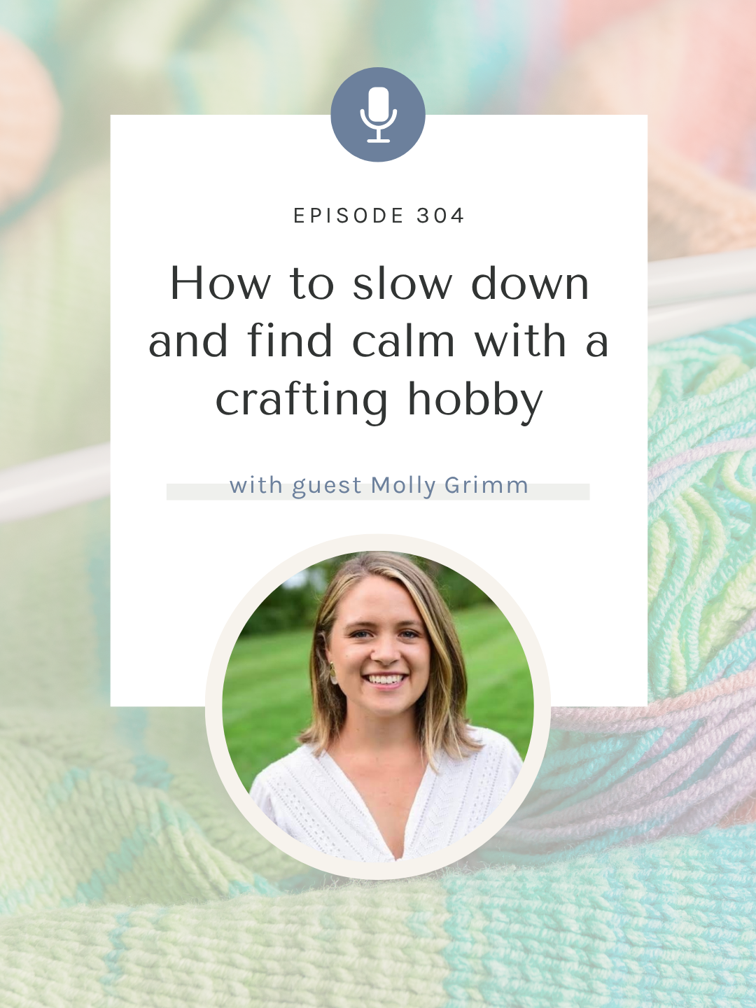 SYW304 – Knitting Wellness with Molly Grimm